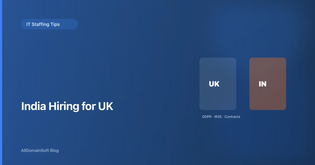 Offshore Hiring India for UK Companies: GDPR, IR35, Costs