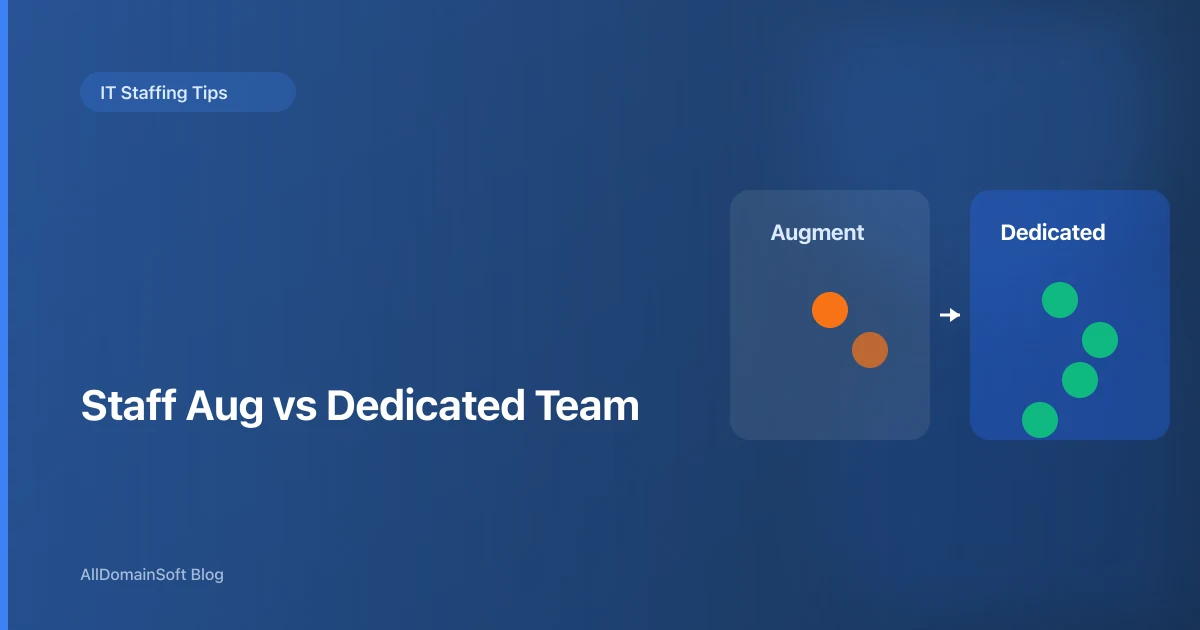 Staff Augmentation vs Dedicated Teams: Which Model is Right for Your Business?